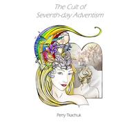 The Cult of Seventh-day Adventism