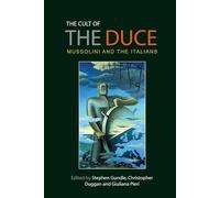 The Cult of the Duce: Mussolini and the Italians