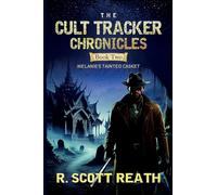 The Cult Tracker Chronicles: Book 2: Melanie's Tainted Casket