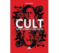 The Cult. Tutte le facce del culto - Darino Cosimo