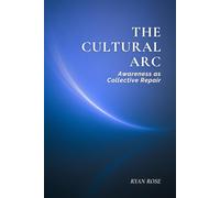 The Cultural Arc: Awareness as Collective Repair
