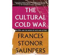 The Cultural Cold War: The CIA and the World of Arts and Letters