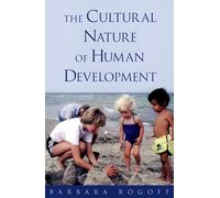 Barbara Rogoff The Cultural Nature of Human Development (Copertina rigida)