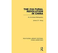 The Cultural Revolution in China: An Annotated Bibliography: 8