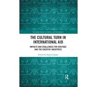 The Cultural Turn In International Aid - Sophia Labadi - Routledge, 2021