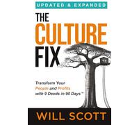 The Culture Fix: Transform Your People and Profits with 9 Deeds in 90 Days