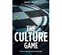 The Culture Game: Tools for the Agile Manager: Tools for the Agile Manager