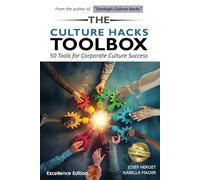The Culture Hacks Toolbox: 50 Tools for Corporate Culture Success