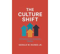 The Culture Shift: The why. The mindset. The field notes. The leadership moments in between.