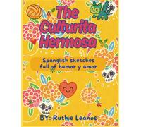 The Culturita Hermosa: Spanglish Sketches Full of Humor and Amor