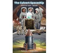 The Culvert Spaceship: Adventure Moon (The Culvert Adventure Book 1)