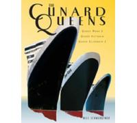 The Cunard Queens: Queen Elizabeth 2, Queen Mary 2, Queen Victoria