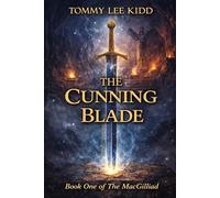 The Cunning Blade: A Hidden Heir. A Fallen Kingdom. A Sword That Can Change Everything.: 1