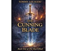 The Cunning Blade: A Hidden Heir. A Fallen Kingdom. A Sword That Can Change Everything.