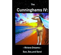 The Cunninghams IV:: Riviera Dreams - Sun, Sex, and Sand