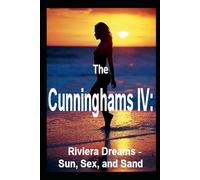 The Cunninghams IV:: Riviera Dreams - Sun, Sex, and Sand