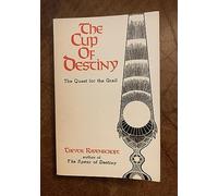 The Cup of Destiny: The Quest for the Grail