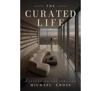 The Curated Life: A Novel