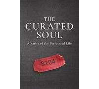 The Curated Soul: A Satire of the Performed Life