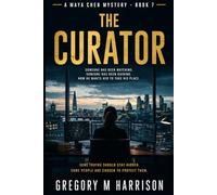 The Curator: A Maya Chen Mystery - Book 7
