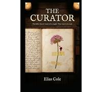 The Curator: A Novel of Obsession, Art, and the Women He Stole