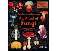 The Curator's Collection: An A to Z of Fungi