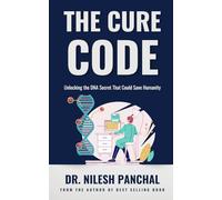 The Cure Code: Unlocking the DNA Secret That Could Save Humanity