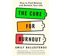 Emily Ballesteros The Cure for Burnout (Copertina rigida)