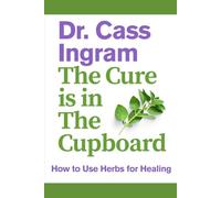 THE CURE IS IN THE CUPBOARD: How to Use Oregano for Better Health: How to Use Wild Oregano for Better Health