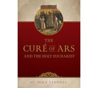 The Curé of Ars and the Holy Eucharist