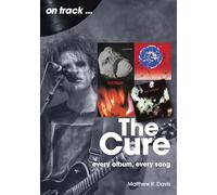 The Cure On Track: Every Album, Every Song