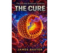 The Cure: The cure that threatened medicine