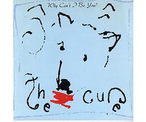The Cure - Why Can't I Be You/A Japanese Dream [Import]