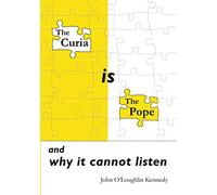 John O'Loughlin Kennedy The Curia is the Pope (Tascabile)