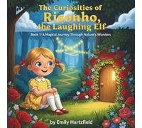 The Curiosities of Risonho, the Laughing Elf: Book 1: A Magical Journey Through Nature’s Wonders