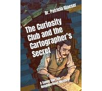 The Curiosity Club and the Cartographer’s Secret: A Sunny San Leo Neighborhood Mystery