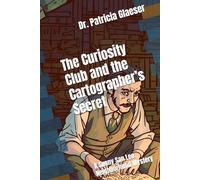 The Curiosity Club and the Cartographer’s Secret: A Sunny San Leo Neighborhood Mystery