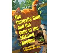 The Curiosity Club and the Case of the Missing BooBoo: A Sunny San Leo Neighborhood Mystery