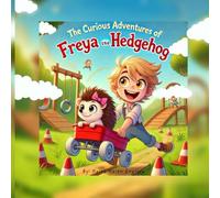 The Curious Adventures of Freya the Hedgehog