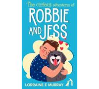 The Curious Adventures of Robbie and Jess: A book for all children... waiting to discover their superpowers