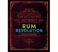 The Curious Bartender's Rum Revolution