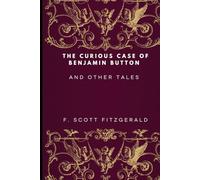 The Curious Case of Benjamin Button and Other Tales