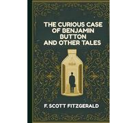 The Curious Case of Benjamin Button and Other Tales