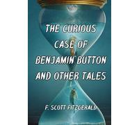 The Curious Case of Benjamin Button and Other Tales