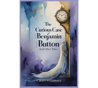 The Curious Case of Benjamin Button and Other Tales