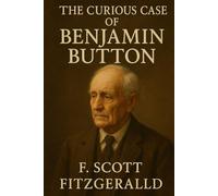 The Curious Case of Benjamin Button and Other Tales