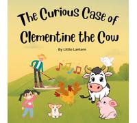 The Curious Case of Clementine the Cow: How One Humming Cow Made the Whole Barn Sing