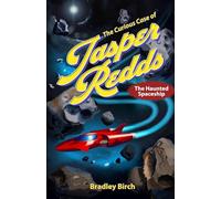 The Curious Case of Jasper Redds: The Haunted Spaceship