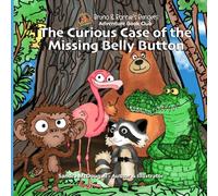 The Curious Case of the Missing Belly Button: Bruno & Ronnies Adventure Book Club Series