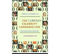 THE CURIOUS CELEBRITY CANNABIS CON: A PSYCHOLOGICAL ANALYSIS
